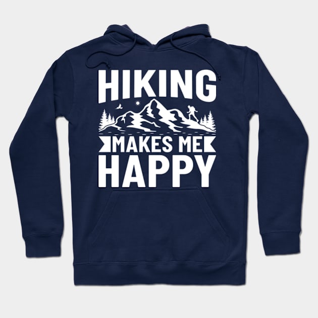 Hiking Makes Me Happy Hoodie by AdultSh*t